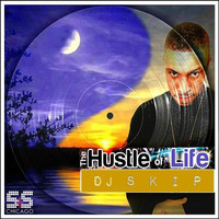 DJ Skip - The Hustle Of Life