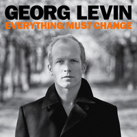 Georg Levin - Everything Must Change