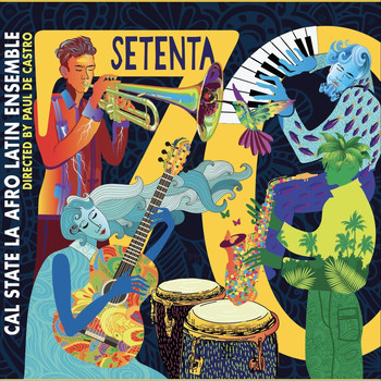 Cal State LA Afro Latin Ensemble - Setenta