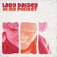 Lady Daisey - In My Pocket