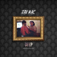 Jay Mac - Deep (Explicit)