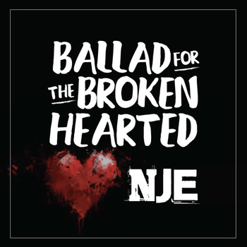 NJE - Ballad for the Broken Hearted (Explicit)