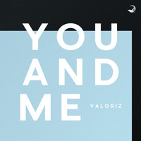 Valoriz - You & Me