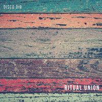 DISCO DIP - Ritual Union