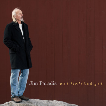 Jim Paradis - Not Finished Yet