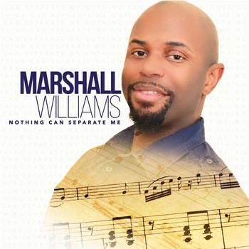 Marshall Williams - Nothing Can Separate Me
