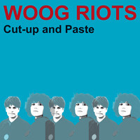 Woog Riots - Cut-Up and Paste
