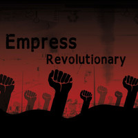 Empress - Revolutionary
