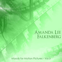 Amanda Lee Falkenberg - Moods For Motion Pictures Vol 3