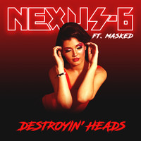 Nexus 6 - Destroyin' Heads