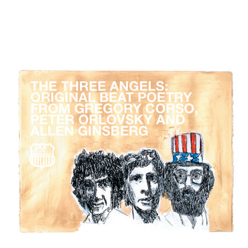Allen Ginsberg, Peter Orlovsky & Gregory Corso - The Beat Generation 10th Anniversary Presents: The Three Angels - Original Beat Poetry