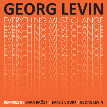 Georg Levin - Everything Must Change B/W Late Discovery - The Remixes