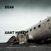 Bean - Want Money