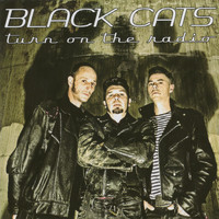 Black Cats - Turn on the Radio