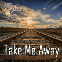Schustin - Take Me Away