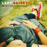 Lady Daisey - In My Headphones