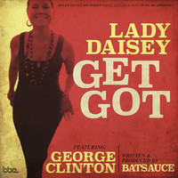 Lady Daisey - Get Got