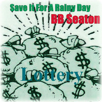BB Seaton - Save It for a Rainy Day