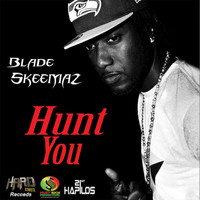 Blade Skeemaz - Hunt You - Single (Explicit)