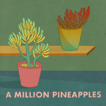 A Million Pineapples - A Million Pineapples