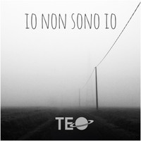 Teo - Io Non Sono Io