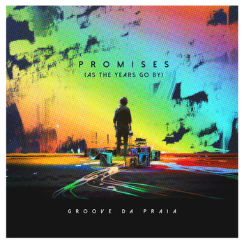 Groove Da Praia - Promises (as the Years Go by)