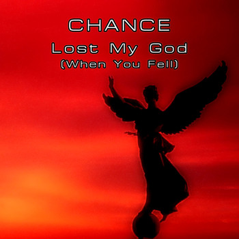 Chance - Lost My God (When You Fell) (Remixes)
