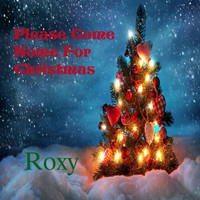 Roxy - Please Come Home for Christmas