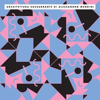 Various Artists - Architettura Sussurrante di Alessandro Mendini