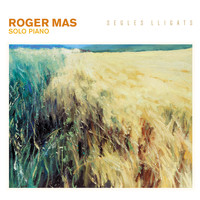 Roger Mas - Segles Lligats. Roger Mas: Solo Piano