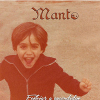 Manto - Festejar a Escondidas
