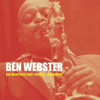 Ben Webster - Ben Webster's First Concert in Denmark
