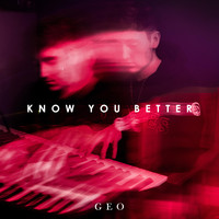 Geo - Know You Better
