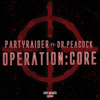 PARTYRAISER &  DR. PEACOCK - Operation: Core