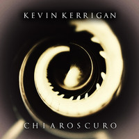 Kevin Kerrigan - Chiaroscuro