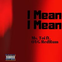 Ms. Toi - I Mean I Mean (Explicit)