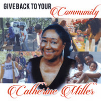 Catherine Miller - Give Back to Your Community
