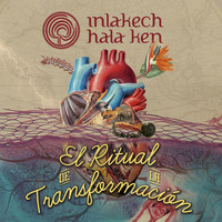 Inlakech Hala Ken - El Ritual de la Transformación