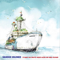 wander wildner - O Mar Vai Muito Mais Além no Meu Olhar