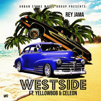 Rey Jama - Westside (feat. YELLOWBOB N CELEON)