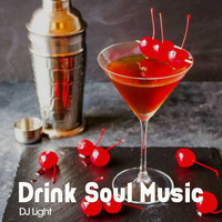 DJ Light - Drink Soul Music