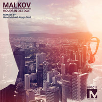 Malkov - Hours in Detroit