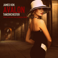 James Kok Tanzorchester - Music From the Time of Babylon Berlin: Avalon