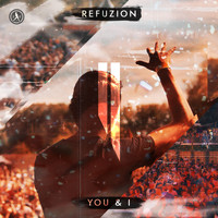 Refuzion - You & I