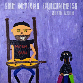 Kevin Roth - The Deviant Dulcimerist