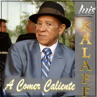 Luis Kalaff - A Comer Caliente
