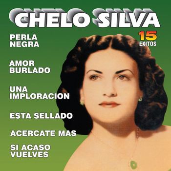 Chelo Silva - 15 Exitos