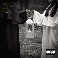 Of Shadows And Lights - Visions (Explicit)