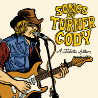 Turner Cody / - Songs By Turner Cody: A Tribute Album