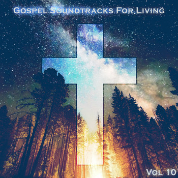 Various Artists - Gospel Soundtracks For Living Vol, 10
